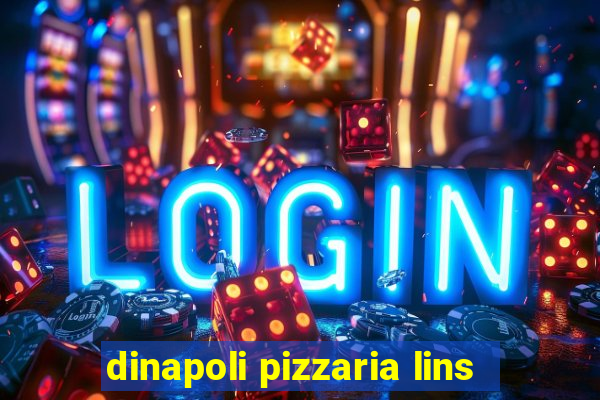 dinapoli pizzaria lins